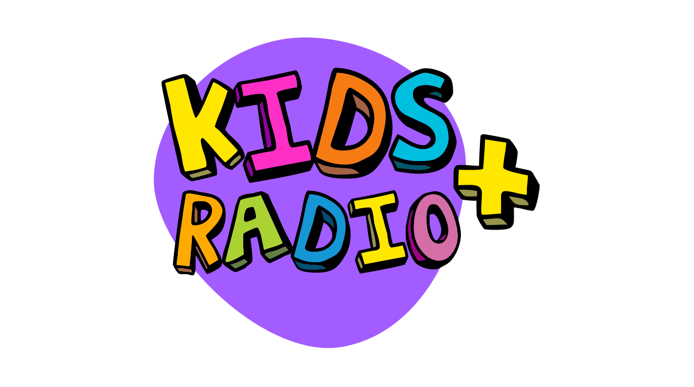 Kids Radio+: Ένας κόσμος γεμάτος παιχνίδι και μάθηση για τα παιδιά

